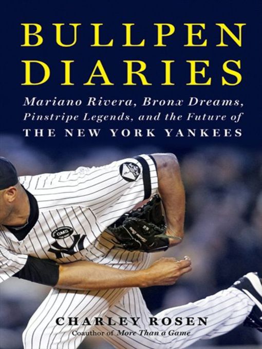 Title details for Bullpen Diaries by Charley Rosen - Available